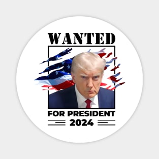 Trump Mugshot Wanted For President 2024 Magnet